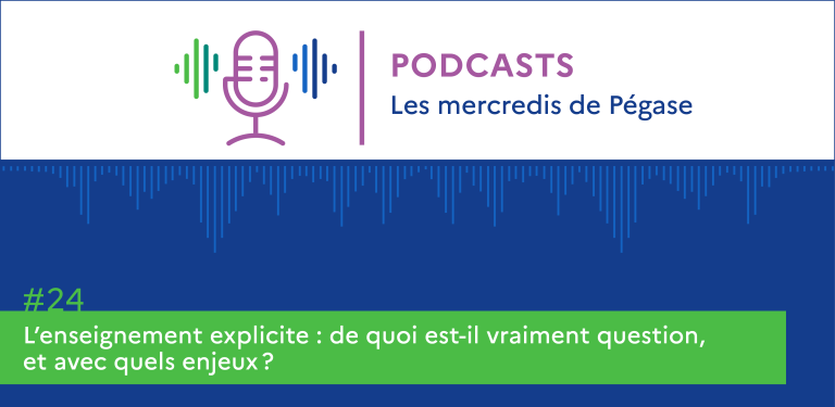 Lire la suite à propos de l’article [PODCAST ] MERCREDIS DE PÉGASE #24 – L’enseignement explicite : de quoi est-il vraiment question, et avec quels enjeux ?