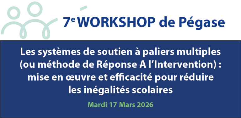 Lire la suite à propos de l’article [Vidéo] 7e Workshop de Pégase « Les systèmes de soutien à paliers multiples (ou méthode de Réponse A l’Intervention) : mise en œuvre et efficacité pour réduire les inégalités scolaires »