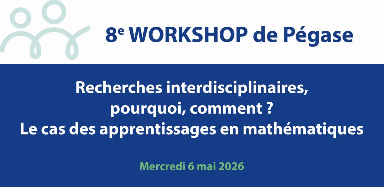 Lire la suite à propos de l’article [Vidéo] 8e Workshop de Pégase « Recherches interdisciplinaires, pourquoi, comment ? Le cas des apprentissages en mathématiques »